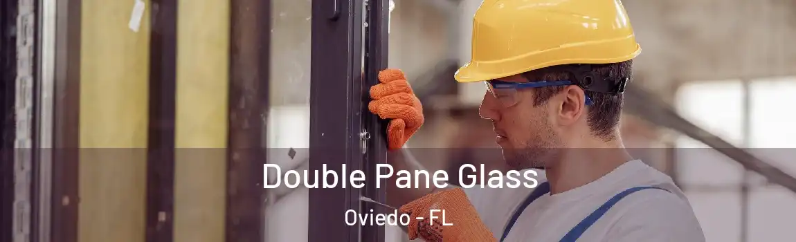 Double Pane Glass Oviedo - FL