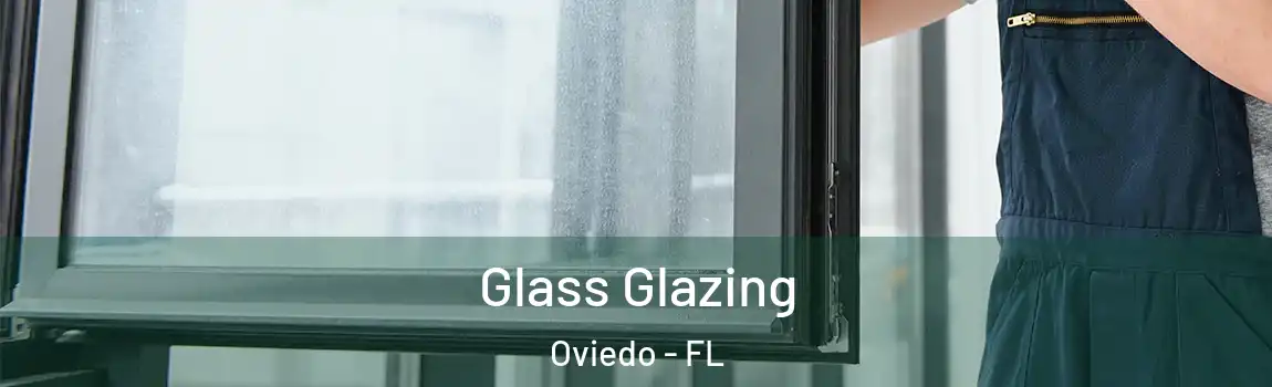 Glass Glazing Oviedo - FL