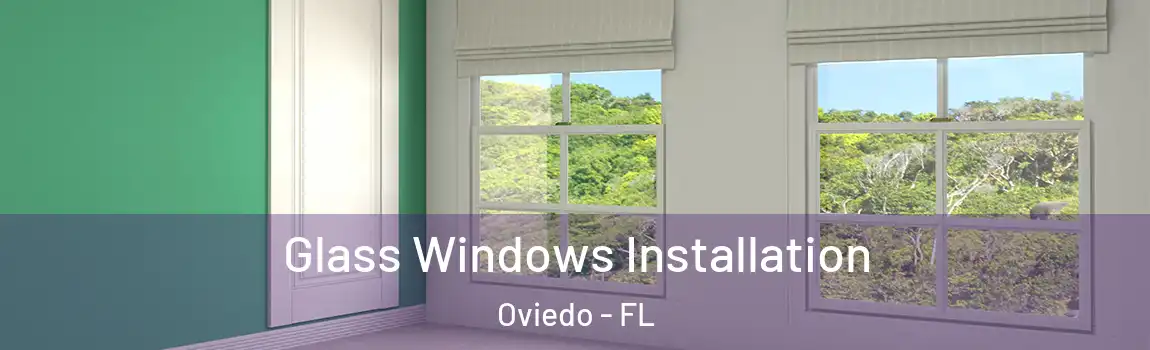 Glass Windows Installation Oviedo - FL