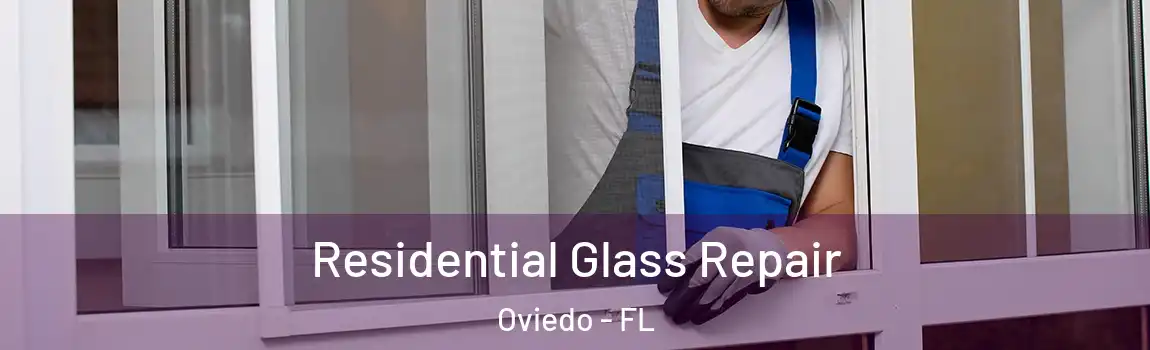 Residential Glass Repair Oviedo - FL